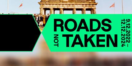 Ausstellung im Pei-Bau | Roads not Taken | Erwachsener Berlin WelcomeCard (mit Nachweis vor Ort)